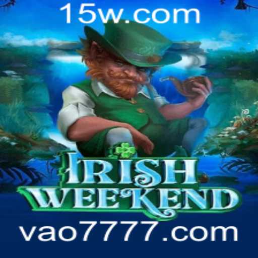 Explorando IrishWeekend: O Jogo Encantador com a Palavra-chave Especial vao777
